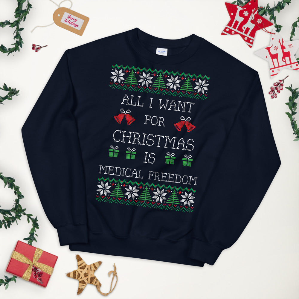 All I want is medical freedom Unisex Sweatshirt