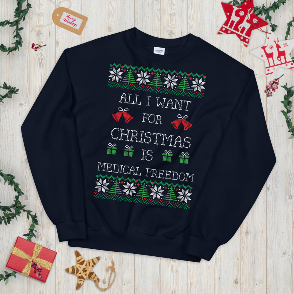 All I want is medical freedom Unisex Sweatshirt