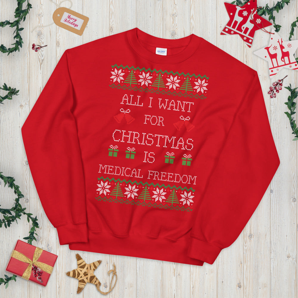 All I want is medical freedom Unisex Sweatshirt